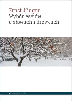 Wybór esejów o słowach i drzewach - Ernst Junger