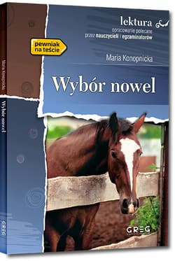 Wybór nowel Wydanie z opracowaniem - Maria Konopnicka