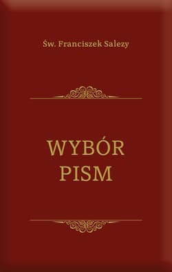 Wybór pism - Św. Franciszek Salezy