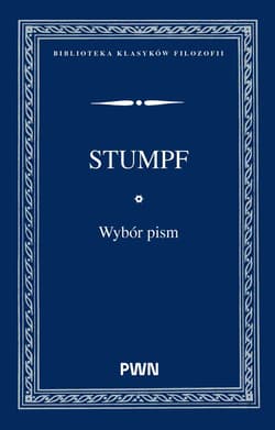 Wybór pism. Biblioteka Klasyków Filozofii - Carl Stumpf, Witold Płotka