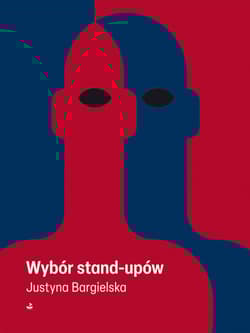 Wybór stand-upów - Justyna Bargielska