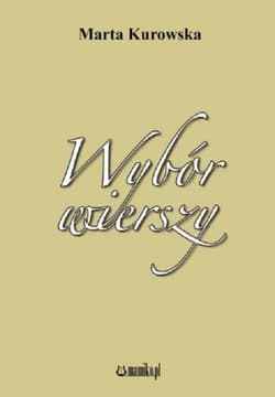 Wybór wierszy - Marta Kurowska