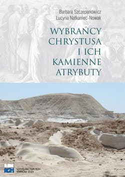 Wybrańcy Chrystusa i ich kamienne atrybuty - Barbara Szczepanowicz