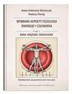 Wybrane aspekty fizjologii zwierząt i człowieka. Część 1. Krew, krążenie, oddychanie. Podręcznik aka