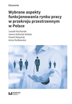 Wybrane aspekty funkcjonowania rynku pracy w przekroju przestrzennym w Polsce