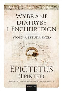 Wybrane diatryby i Encheiridion. Stoicka sztuka życia - ebook - (Epiktet) Epictetus