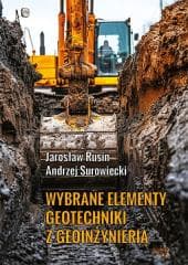 Wybrane elementy geotechniki z geoinżynierią - Jarosław Rusin, Andrzej Surowiecki