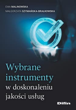 Wybrane instrumenty w doskonaleniu jakości usług - Szymańska-Brałkowska Małgorzata