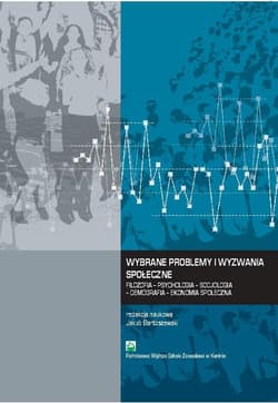 Wybrane problemy i wyzwania społeczne Filozofia Psychologia Socjologia Demografia – Ekonomia