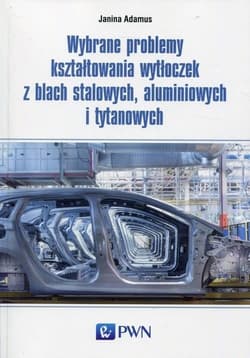 Wybrane problemy kształtowania wytłoczek.. - Adamus Janina