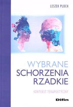 Wybrane schorzenia rzadkie Kontekst terapeutyczny - Leszek Ploch
