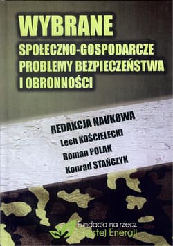 Wybrane społeczno-gospodarcze problemy bezpieczeństwa i obronności - Praca zbiorowa