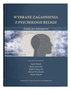 Wybrane zagadnienia z psychologii religii Funkcja i tożsamość - null