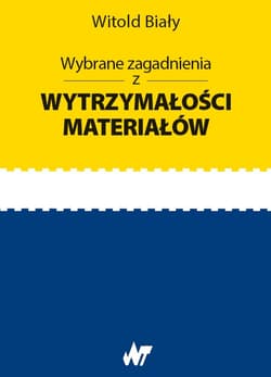 Wybrane zagadnienia z wytrzymałości materiałów