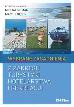 Wybrane zagadnienia z zakresu turystyki, hotelarstwa i rekreacji - Opracowanie Zbiorowe