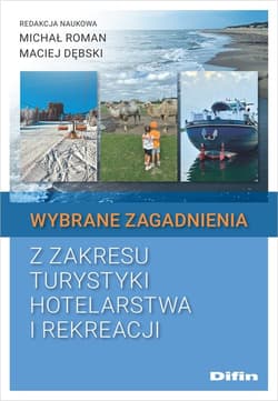 Wybrane zagadnienia z zakresu turystyki, hotelarstwa i rekreacji - Opracowanie Zbiorowe