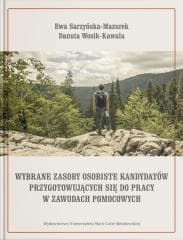 Wybrane zasoby osobiste kandydatów... - Ewa Sarzyńska-Mazurek, Ewa Sarzyńska-Mazurek,  Wosik-Kawala Danuta,  Wosik-Kawala Danuta