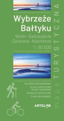 Wybrzeże Bałtyku Wolin - Świnoujście - Dziwnów - Niechorze 1:50 000 - Opracowanie Zbiorowe