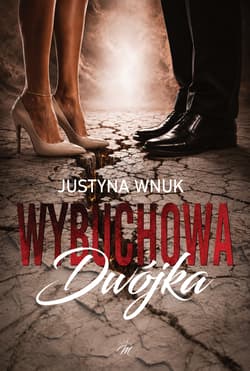 Wybuchowa dwójka - Justyna Wnuk