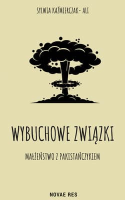 Wybuchowe związki Małżeństwo z Pakistańczykiem - Sylwia Kaźmierczak-Ali