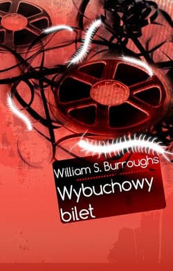 Wybuchowy bilet - William S. Burroughs