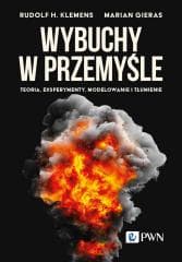 Wybuchy w przemyśle. Teoria, eksperymenty... - Klemens Rudolf, Gieras Marian