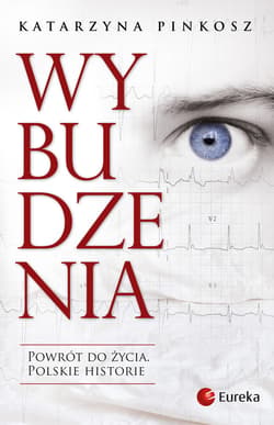 Wybudzenia. Powrót do życia. Polskie historie - ebook - Katarzyna Pinkosz