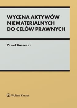 Wycena aktywów niematerialnych do celów prawnych - Paweł Kossecki