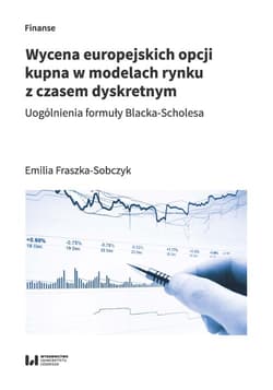 Wycena europejskich opcji kupna w modelach rynku z czasem dyskretnym Uogólnienia formuły Blacka-Scholesa - Emilia Fraszka-Sobczyk