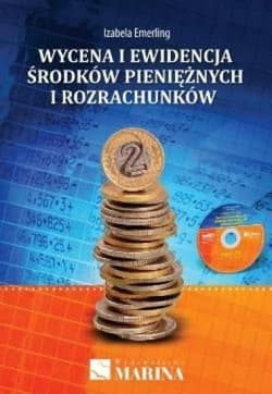 Wycena i ewidencja środków pieniężnych i rozrachunków - Izabela Emerling