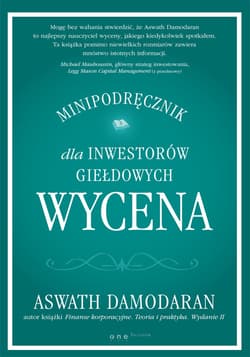 Wycena Minipodręcznik dla inwestorów giełdowych - Aswath Damodaran