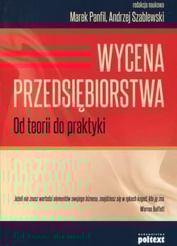 Wycena przedsiębiorstwa Od teorii do praktyki