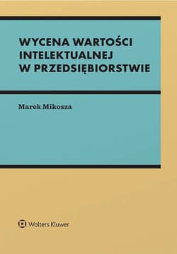 Wycena wartości intelektualnej w przedsiębiorstwie - Marek Mikosza