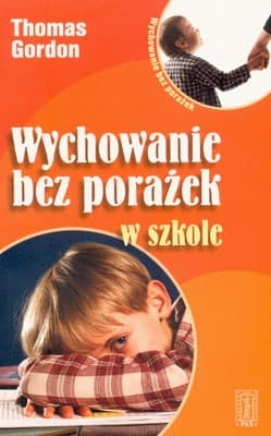 Wychowanie bez porażek w szkole - Gordon Thomas
