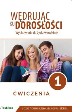 Wychowanie do życia w rodzinie 1 Ćwiczenia Szkoła ponadpodstawowa i branżowa I stopnia