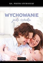 Wychowanie jako sztuka - Piotr Studnicki