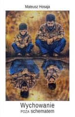 Wychowanie poza schematem - Mateusz Hosaja