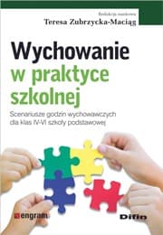 Wychowanie w praktyce szkolnej - Opracowanie Zbiorowe