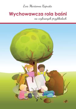 Wychowawcza rola baśni na wybranych przykładach - Kapusta Ewa Marianna