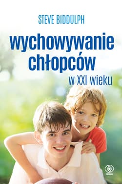 Wychowywanie chłopców w XXI wieku - ebook - Steve Biddulph