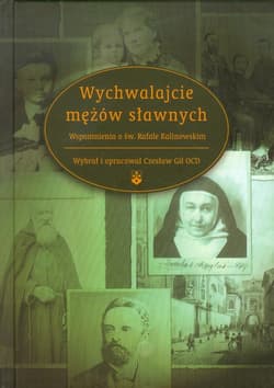 Wychwalajcie mężów sławnych Wspomnienia o św. Rafale Kalinowskim - Czesław Gil