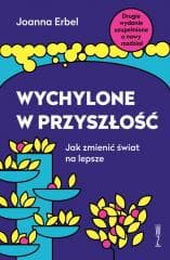 Wychylone w przyszłość - Joanna Erbel