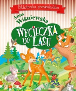 Wycieczka do lasu Biblioteczka przedszkolaka - Anna Wiśniewska
