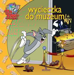 Wycieczka do muzeum Tom i jerry - Opracowanie Zbiorowe
