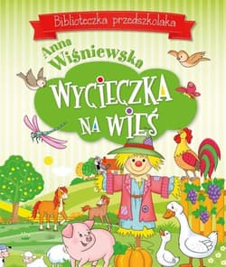 Wycieczka na wieś Biblioteczka przedszkolaka - Anna Wiśniewska