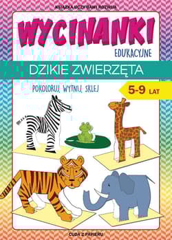 Wycinanki edukacyjne Dzikie zwierzęta Pokoloruj, wytnij, sklej. 5-9 lat. Cuda z papieru - Beata Guzowska