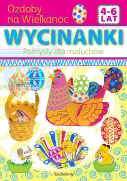 Wycinanki Ozdoby na Wielkanoc Pomysły dla maluchów - Ludwik Cichy
