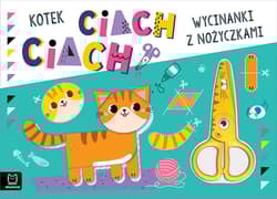 Wycinanki z nożyczkami. Kotek ciach, ciach! - Agnieszka Bator
