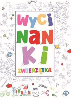 Wycinanki Zwierzątka - Opracowanie Zbiorowe