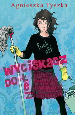 Wyciskacz do łez - Agnieszka Tyszka